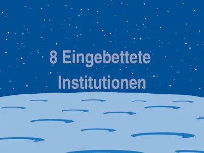 8. Prinzip Eingebettete Institutionen